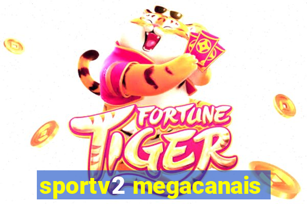 sportv2 megacanais